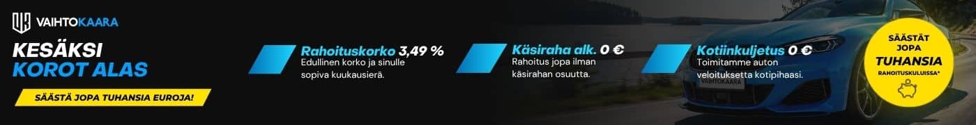 Vaihtokaaran kesän rahoituskampanja – rahoituskorko 3,49%. Vaihtokaaran kesän rahoituskampanja – rahoituskorko 3,49%.